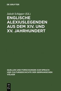 bokomslag Englische Alexiuslegenden Aus Dem Xiv. Und Xv. Jahrhundert