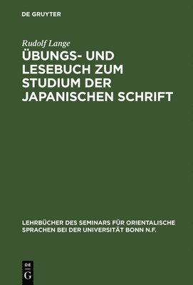 Rudolf Lange - Übungs- Und Lesebuch Zum Studium Der Japanischen Schrift, Inbunden