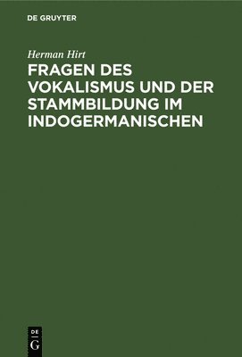 bokomslag Fragen Des Vokalismus Und Der Stammbildung Im Indogermanischen