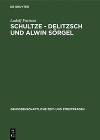bokomslag Schultze - Delitzsch Und Alwin Srgel