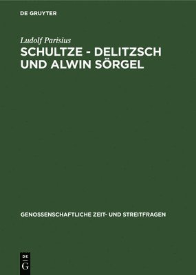 bokomslag Schultze - Delitzsch Und Alwin Srgel