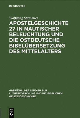 Apostelgeschichte 27 in Nautischer Beleuchtung Und Die Ostdeutsche Bibelbersetzung Des Mittelalters 1