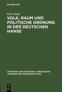 bokomslag Volk, Raum Und Politische Ordnung in Der Deutschen Hanse