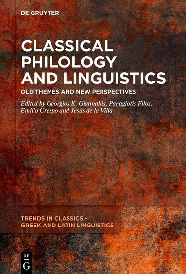 Georgios K. Giannakis, Panagiotis Filos, Emilio Crespo Güemes, Jesús de la Villa - Classical Philology and Linguistics, Inbunden