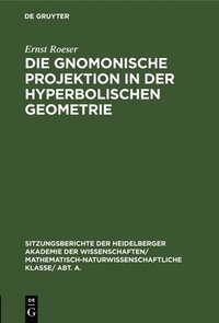 bokomslag Die Gnomonische Projektion in Der Hyperbolischen Geometrie