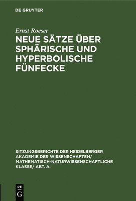 Ernst Roeser - Neue Sätze Über Sphärische Und Hyperbolische Fünfecke, Inbunden