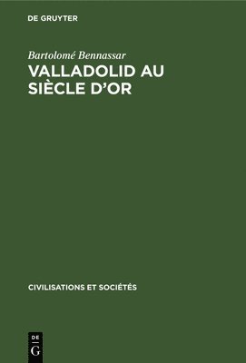 bokomslag Valladolid au siècle d'or
