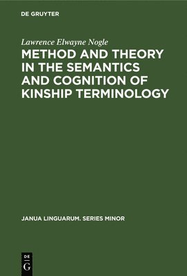 bokomslag Method and Theory in the Semantics and Cognition of Kinship Terminology