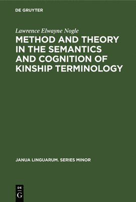 Method and theory in the semantics and cognition of kinship terminology 1