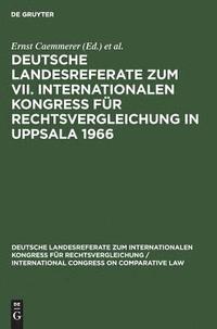 bokomslag Deutsche Landesreferate Zum VII. Internationalen Kongre Fr Rechtsvergleichung in Uppsala 1966