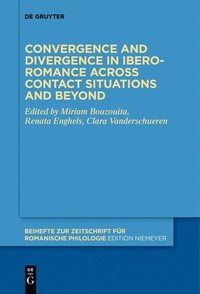 bokomslag Convergence and divergence in Ibero-Romance across contact situations and beyond