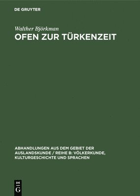 Walther Björkman - Ofen Zur Türkenzeit, Inbunden