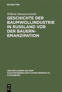 bokomslag Geschichte der Baumwollindustrie in Russland vor der Bauernemanzipation