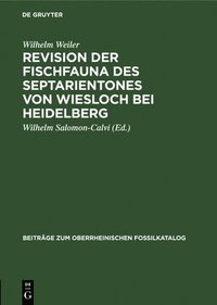bokomslag Revision Der Fischfauna Des Septarientones Von Wiesloch Bei Heidelberg