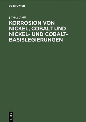 bokomslag Korrosion von Nickel, Cobalt und Nickel- und Cobalt- Basislegierungen