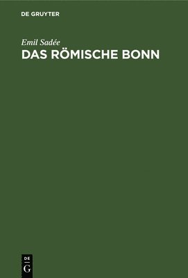 bokomslag Das Rmische Bonn