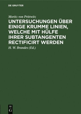 bokomslag Untersuchungen ber Einige Krumme Linien, Welche Mit Hlfe Ihrer Subtangenten Rectificirt Werden