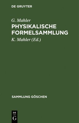 G Mahler, G. Mahler, G. K. Mahler Mahler, K Mahler, K. Mahler - Physikalische Formelsammlung, Inbunden