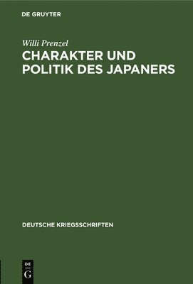 Willi Prenzel - Charakter Und Politik Des Japaners, Inbunden