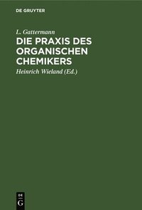 bokomslag Die PRAXIS Des Organischen Chemikers