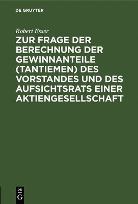 bokomslag Zur Frage Der Berechnung Der Gewinnanteile (Tantiemen) Des Vorstandes Und Des Aufsichtsrats Einer Aktiengesellschaft