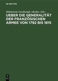 bokomslag Ueber Die Generalitt Der Franzsischen Armee Von 1792 Bis 1815