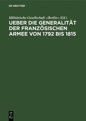 bokomslag Ueber Die Generalität Der Französischen Armee Von 1792 Bis 1815