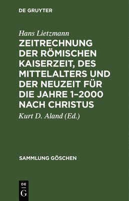 Zeitrechnung Der Rmischen Kaiserzeit, Des Mittelalters Und Der Neuzeit Fr Die Jahre 1-2000 Nach Christus 1