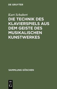 bokomslag Die Technik Des Klavierspiels Aus Dem Geiste Des Musikalischen Kunstwerkes