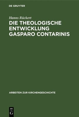 bokomslag Die theologische Entwicklung Gasparo Contarinis