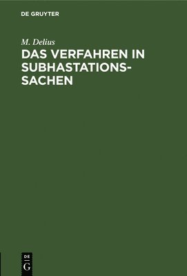 M Delius - Das Verfahren in Subhastationssachen, Inbunden