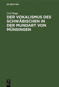 bokomslag Der Vokalismus Des Schwbischen in Der Mundart Von Mnsingen
