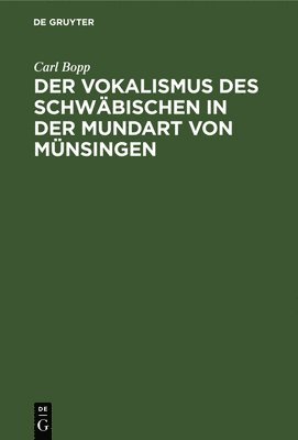 Der Vokalismus Des Schwbischen in Der Mundart Von Mnsingen 1