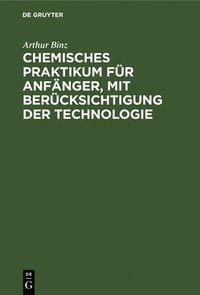 bokomslag Chemisches Praktikum Fr Anfnger, Mit Bercksichtigung Der Technologie