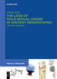 bokomslag The Loss of Male Sexual Desire in Ancient Mesopotamia