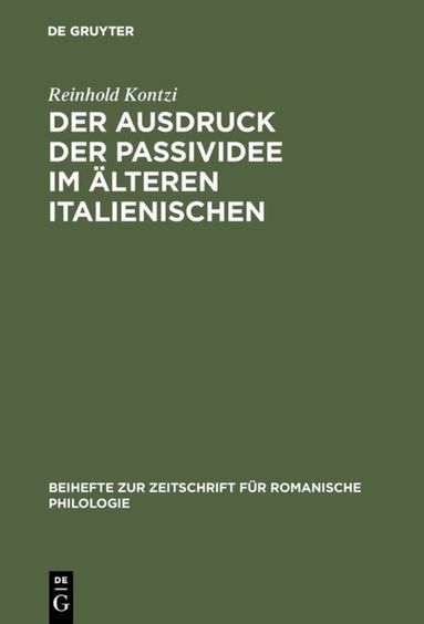 Reinhold Kontzi - Ausdruck der Passividee im älteren Italienischen, Inbunden