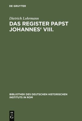 Dietrich Lohrmann - Das Register Papst Johannes' VIII, Inbunden