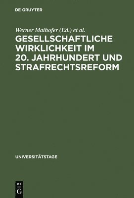 bokomslag Gesellschaftliche Wirklichkeit im 20. Jahrhundert und Strafrechtsreform