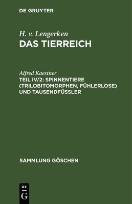 Alfred Kaestner - Spinnentiere (Trilobitomorphen, Fühlerlose) und Tausendfüßler, Inbunden