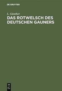 bokomslag Das Rotwelsch Des Deutschen Gauners