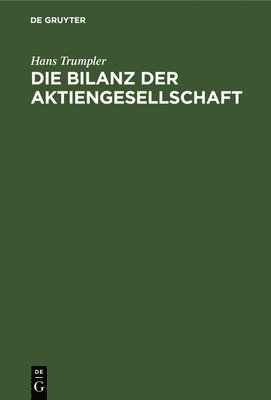 Hans Trumpler - Die Bilanz Der Aktiengesellschaft, Inbunden