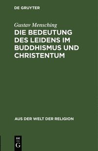 bokomslag Die Bedeutung Des Leidens Im Buddhismus Und Christentum