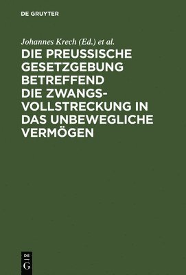 Johannes Krech, Otto Fischer - Preußische Gesetzgebung betreffend die Zwangsvollstreckung in das unbewegliche Vermögen, Inbunden