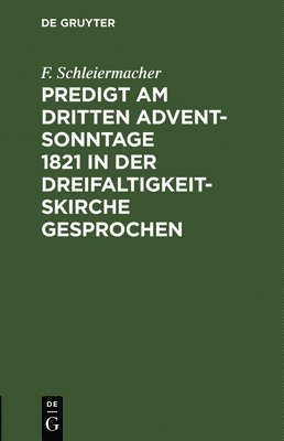 bokomslag Predigt am dritten Advent-Sonntage 1821 in der Dreifaltigkeitskirche gesprochen