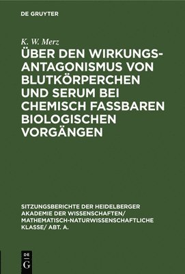 bokomslag ber Den Wirkungsantagonismus Von Blutkrperchen Und Serum Bei Chemisch Fabaren Biologischen Vorgngen