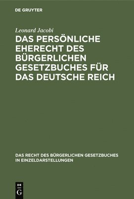 Leonard Jacobi - persönliche Eherecht des Bürgerlichen Gesetzbuches für das Deutsche Reich, Inbunden