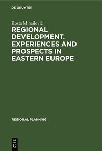 bokomslag Regional development. Experiences and prospects in eastern Europe
