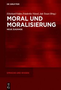 bokomslag Moral Und Moralisierung: Neue Zugänge