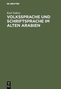 bokomslag Volkssprache und Schriftsprache im alten Arabien