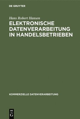 Hans Robert Hansen - Elektronische Datenverarbeitung in Handelsbetrieben, Inbunden
